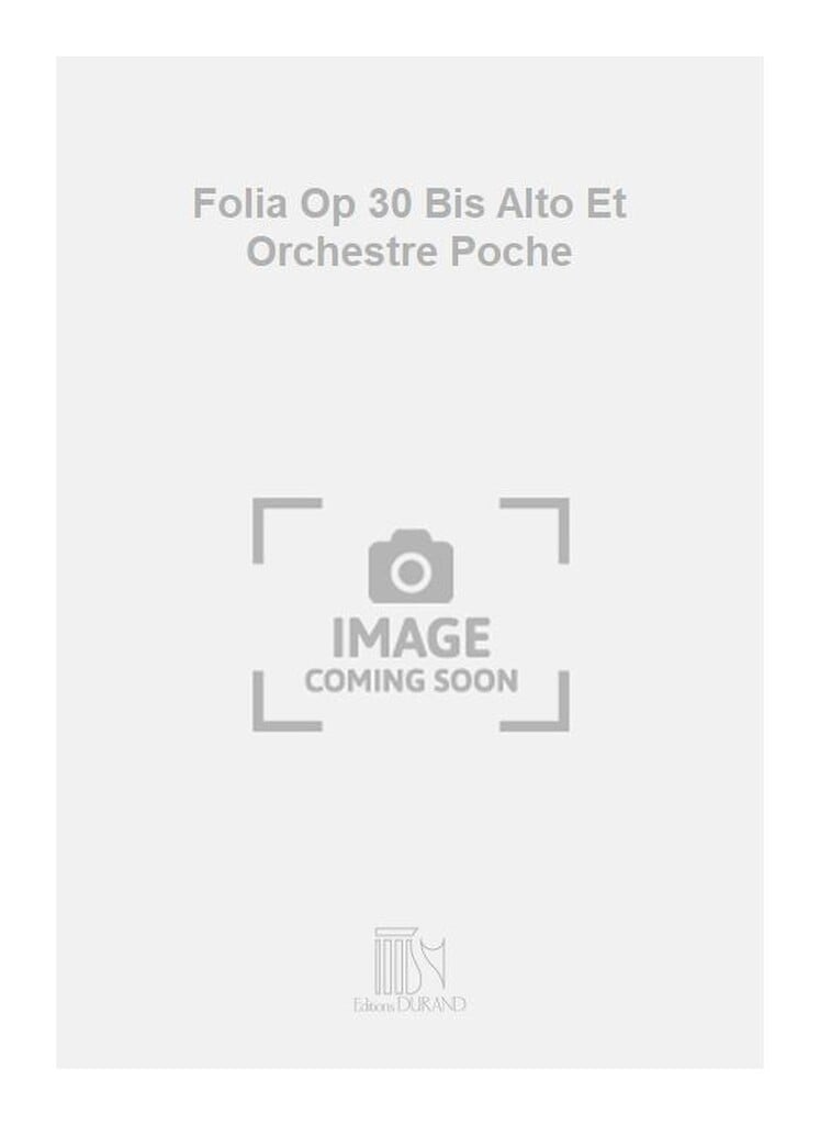 Folia Op 30 Bis Alto Et Orchestre Poche